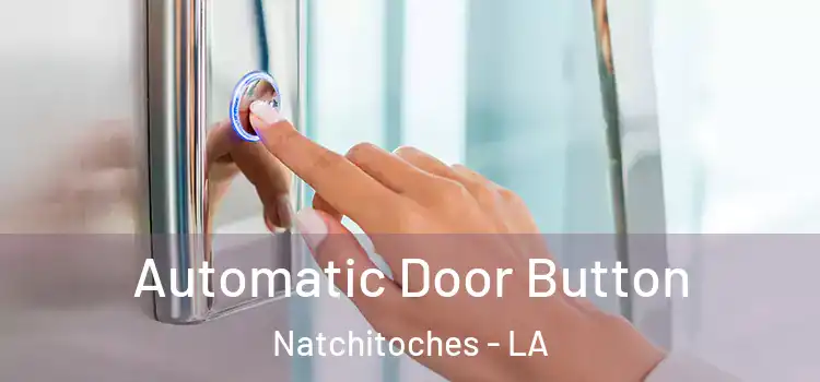  Automatic Door Button Natchitoches - LA