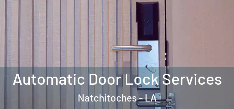  Automatic Door Lock Services Natchitoches - LA