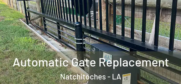  Automatic Gate Replacement Natchitoches - LA