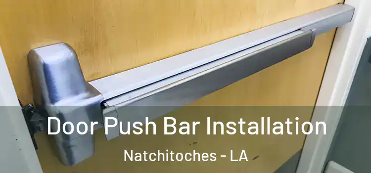  Door Push Bar Installation Natchitoches - LA
