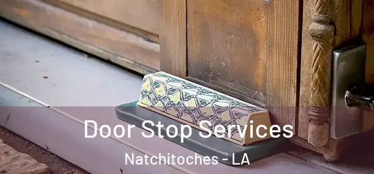 Door Stop Services Natchitoches - LA