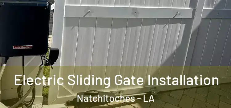  Electric Sliding Gate Installation Natchitoches - LA
