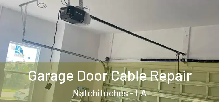  Garage Door Cable Repair Natchitoches - LA