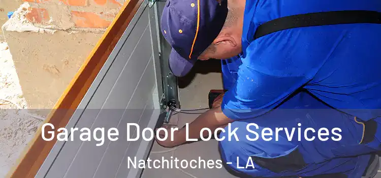  Garage Door Lock Services Natchitoches - LA