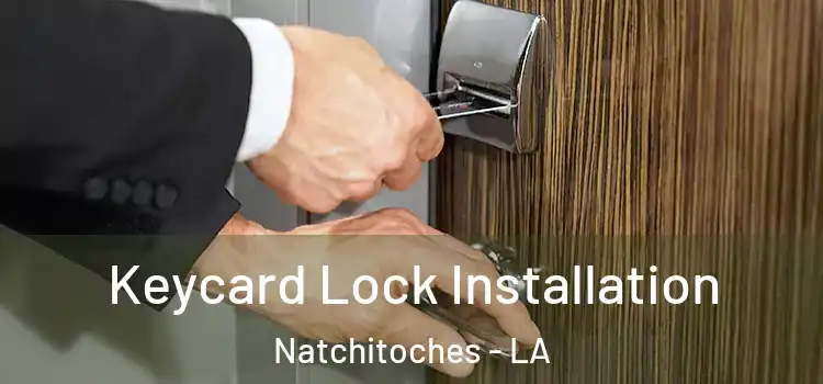  Keycard Lock Installation Natchitoches - LA