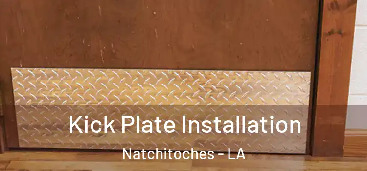  Kick Plate Installation Natchitoches - LA
