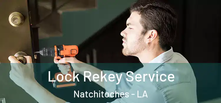  Lock Rekey Service Natchitoches - LA