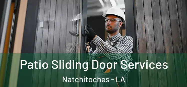  Patio Sliding Door Services Natchitoches - LA