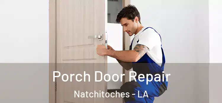 Porch Door Repair Natchitoches - LA