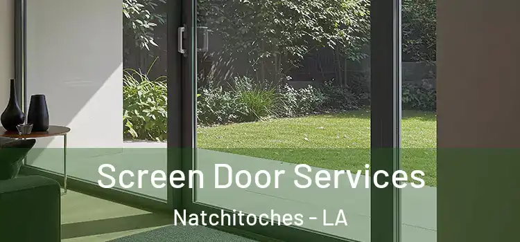  Screen Door Services Natchitoches - LA