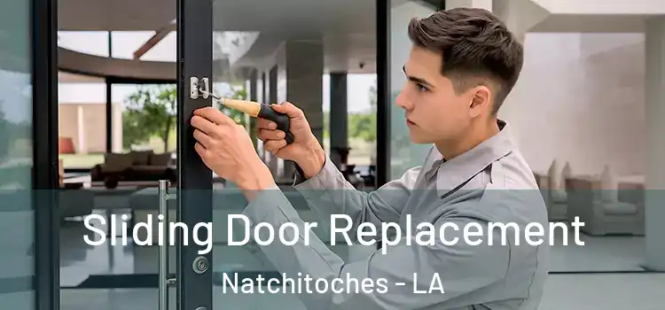  Sliding Door Replacement Natchitoches - LA