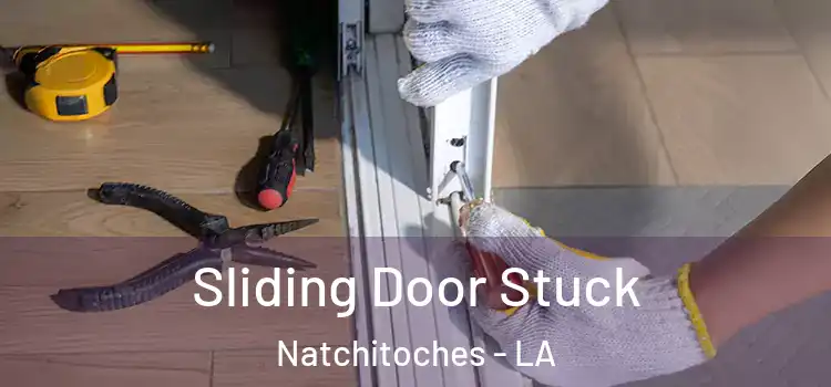  Sliding Door Stuck Natchitoches - LA