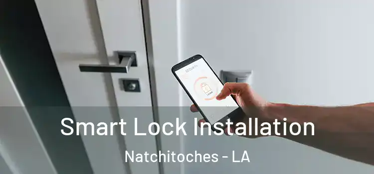  Smart Lock Installation Natchitoches - LA